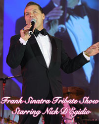 Frank Sinatra Tribute Show starring Nick D�Egidio